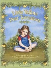 Little Yellow Pear Tomatoes: A Children's Book for All Ages